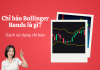 Chỉ báo Bollinger Band là gì? Cách sử dụng chỉ báo Bollinger Band hiệu quả